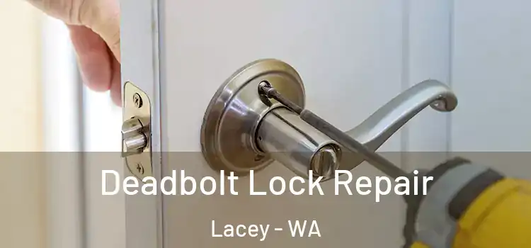 Deadbolt Lock Repair Lacey - WA
