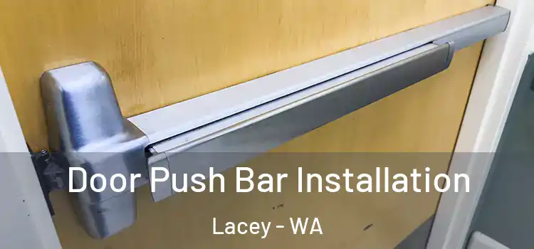 Door Push Bar Installation Lacey - WA