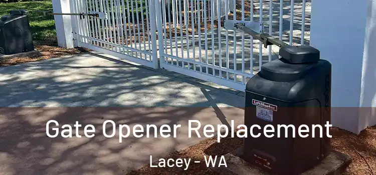 Gate Opener Replacement Lacey - WA