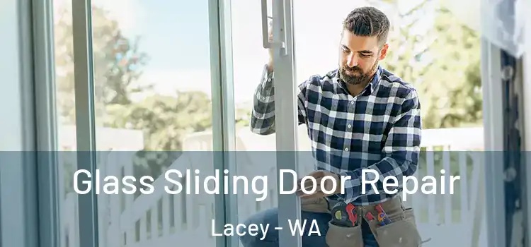 Glass Sliding Door Repair Lacey - WA