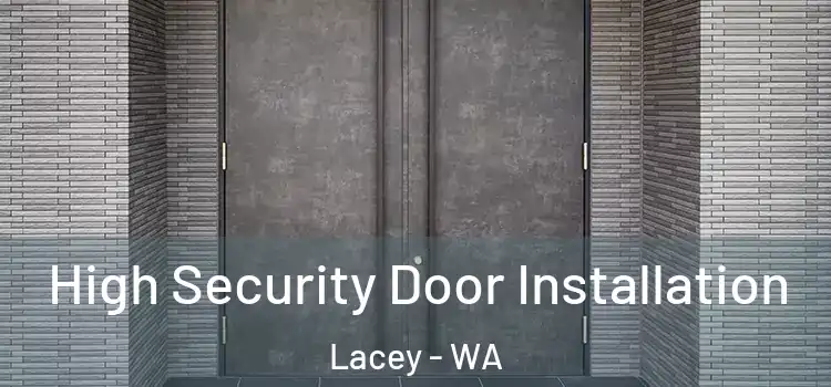 High Security Door Installation Lacey - WA