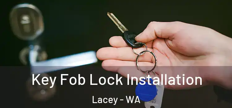 Key Fob Lock Installation Lacey - WA