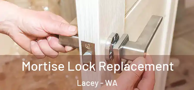 Mortise Lock Replacement Lacey - WA