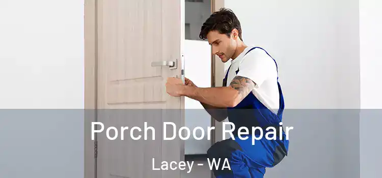  Porch Door Repair Lacey - WA