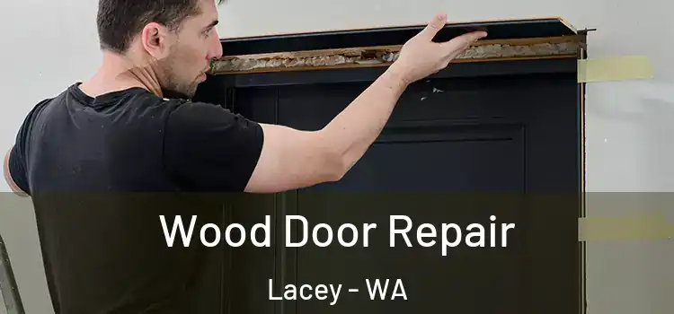 Wood Door Repair Lacey - WA
